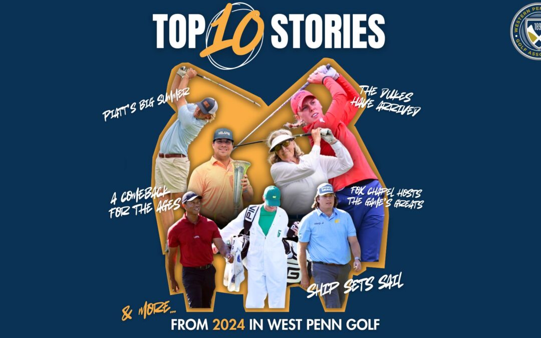 The Ten Biggest Stories in West Penn Golf in 2024